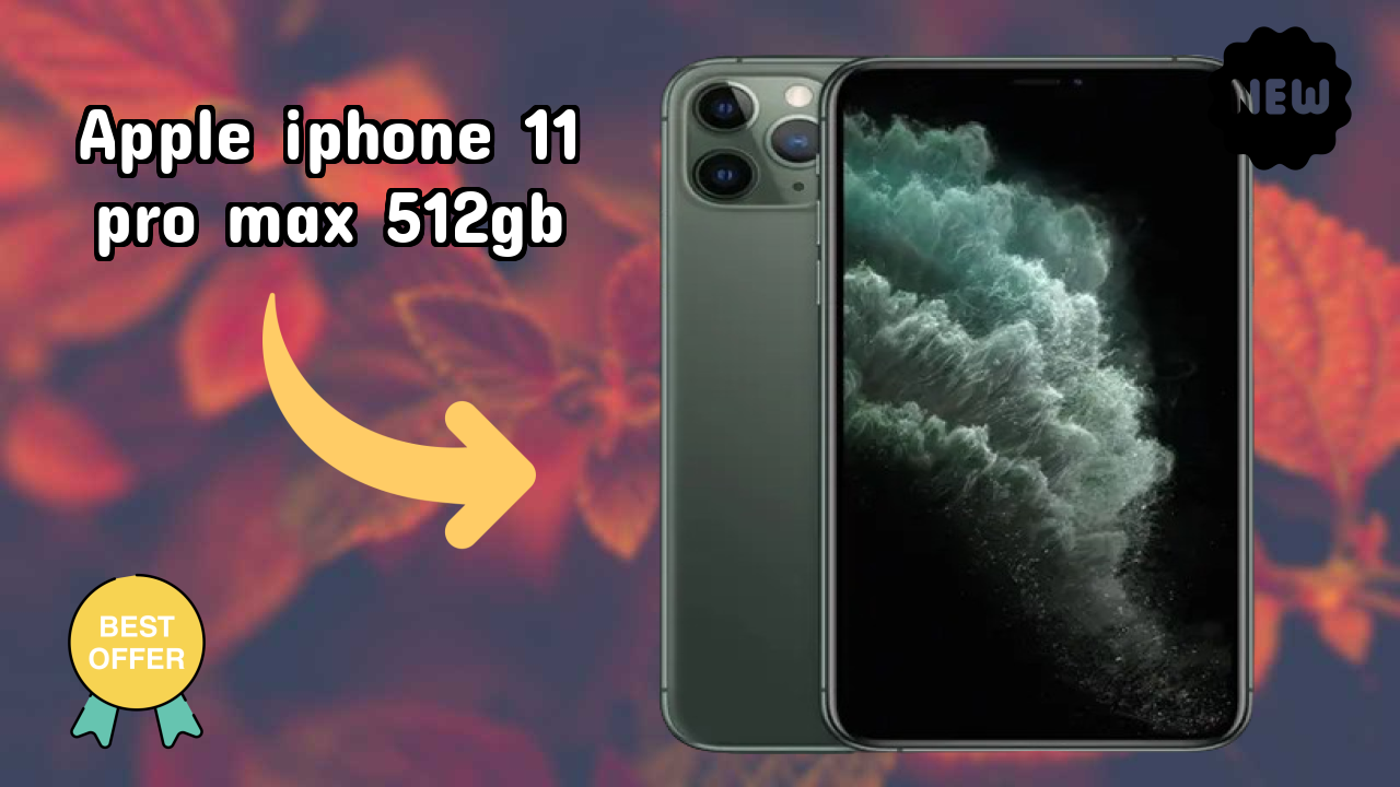 Apple IPhone 11 Pro Max 512GB at ₹150,800 - Complete Buying Guide